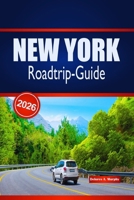 NEW YORK Roadtrip-Guide 2026: Praktische Planung, preiswerte und unverzichtbare Stopps für Besucher, die die Vereinigten Staaten mit dem Auto erkunden (German Edition) B0GVB4BRDY Book Cover