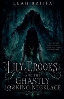 Lily Brooks and the Ghastly Looking Necklace B0H7FT3PLL Book Cover