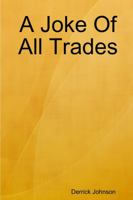 A Joke Of All Trades 1387031732 Book Cover