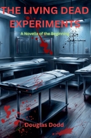 The Living Dead Experiments B0FHPTC5R1 Book Cover