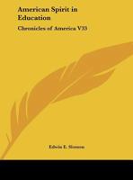 American Spirit in Education: Chronicles of America V33 1162606096 Book Cover