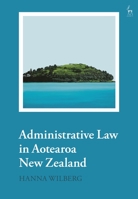 Principles of Administrative Law in Aotearoa New Zealand 1509930906 Book Cover