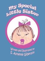 My Special Little Sister 1451234740 Book Cover