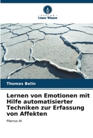 Lernen von Emotionen mit Hilfe automatisierter Techniken zur Erfassung von Affekten (German Edition) 6206659062 Book Cover