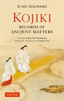 Kojiki: Fully Revised Edition: Records of Ancient Matters (Tuttle Classics) 4805318333 Book Cover