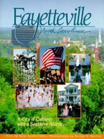 Fayetteville: A City of Cultures with a Southern Accent 1563522667 Book Cover