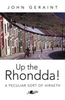 Up the Rhondda!: A Peculiar sort of Hiraeth 1800994877 Book Cover