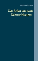 Das Leben und seine Nebenwirkungen 3750462429 Book Cover