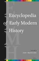 Encyclopedia of Early Modern History, Volume 8 : (Lauda - Migratory Labor) 900426986X Book Cover
