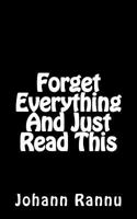 Forget Everything and Just Read This 1547002824 Book Cover