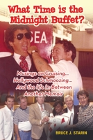 Musings on Cruising… Hollywood Schmoozing… And the Life In-Between... Another Memoir B0BGNHH3G8 Book Cover