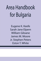 Area Handbook for Bulgaria 9355756534 Book Cover