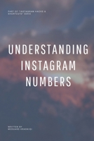 Understanding Instagram Numbers: A Full Guide to Analytics, Engagement, and Growth Strategies B0CTXKJF73 Book Cover