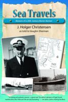 Sea Travels: Memoirs of a 20th Century Master Mariner 0984722513 Book Cover