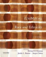 Unmaking Race and Ethnicity: A Reader 0190202718 Book Cover