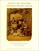 Salts of Silver, Toned With Gold: The Harrison D. Horblit Collection of Early Photography 0914630229 Book Cover