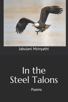 In the Steel Talons: Poems B08VR4HBHS Book Cover