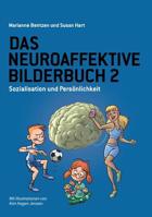 Das Neuroaffektive Bilderbuch 2: Sozialisation Und Pers�nlichkeit 1782226176 Book Cover