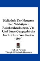 Bibliothek Der Neuesten Und Wichtigsten Reisebeschreibungen V11 Und Furze Geographische Nachrichten Von Snrien (1804) 1168491479 Book Cover
