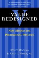 Value Redesigned: New Models for Professional Practice 0975565419 Book Cover