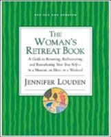 Woman's Retreat Book: A Guide to Restoring, Rediscovering and Reawakening Your True Self --In a Moment, An Hour, Or a Weekend 0062514660 Book Cover