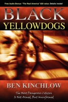 Black Yellow Dogs: The Most Dangerous Citizen Is Not Armed, But Uninformed 1600372848 Book Cover