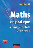 Maths en pratique - 1re édition - A l'usage des étudiants - Livre+compléments en ligne: A l'usage des étudiants (French Edition) 2100496298 Book Cover