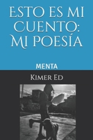 Esto es mi Cuento: Mi Poesía: MENTA B08RR9SZQ3 Book Cover