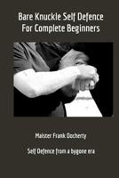 Bare Knuckle Self Defence 1389665526 Book Cover