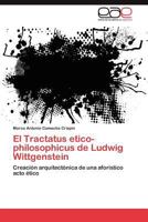 El Tractatus Etico-Philosophicus de Ludwig Wittgenstein 3848478854 Book Cover