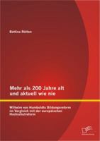 Mehr ALS 200 Jahre Alt Und Aktuell Wie Nie: Wilhelm Von Humboldts Bildungsreform Im Vergleich Mit Der Europaischen Hochschulreform 384289662X Book Cover