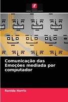 Comunicação das Emoções mediada por computador 6202947772 Book Cover