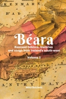 Béara: Rescued folklore, histories and songs from Ireland's south-west. Vol. 2 1036905764 Book Cover