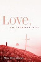 Love, the Greatest Thing 1597813117 Book Cover