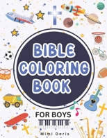 Bible Coloring Book for Boys: Christian Bible Verse Coloring Book for Boys – Tailored for Toddlers, Kids, Teens, and Young Adults. B0CQ578X7G Book Cover