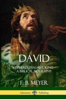 The Life of David: The Man After God's Own Heart (Bible Character Series) 1883002214 Book Cover