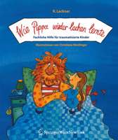 Wie Pippa wieder lachen lernte - Fachliche Hilfe für traumatisierte Kinder 3211224149 Book Cover
