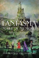 Fantasma Make a Memory: Adventure and Rebellion B0CGT58TNJ Book Cover