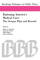 Rationing America's Medical Care: The Oregon Plan and Beyond (Brookings Dialogues on Public Policy) 0815781970 Book Cover
