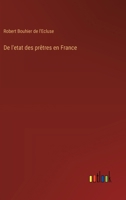 De l'etat des prêtres en France (French Edition) 3385055512 Book Cover