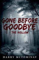 Gone Before Goodbye: The Hollow B0HDK9L44Z Book Cover