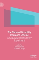 The National Disability Insurance Scheme: An Australian Public Policy Experiment 9811622469 Book Cover