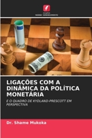 LIGAÇÕES COM A DINÂMICA DA POLÍTICA MONETÁRIA: E O QUADRO DE KYDLAND-PRESCOTT EM PERSPECTIVA 6205783851 Book Cover