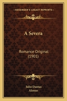 A Severa: Romance Original (1901) 1436749611 Book Cover
