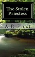 The Stolen Priestess: The Teserian: Book 1 1533156220 Book Cover