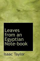 Leaves From an Egyptian Note-Book 0469757345 Book Cover