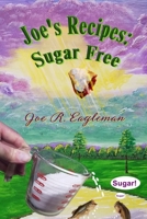 Joe's Recipes: Sugar Free B097XFSZ47 Book Cover
