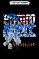 Composition Notebook: Proud Army National Guard Stepmom USA Flag Mothers Day Journal/Notebook Blank Lined Ruled 6x9 100 Pages 1698834101 Book Cover