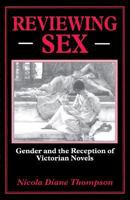 Reviewing Sex: Gender And The Reception Of Victorian Novels 0333622170 Book Cover