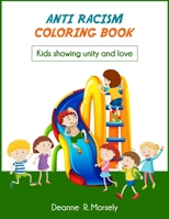 Anti Racism Coloring Book: Kids showing unity and love B08MT2QKTQ Book Cover